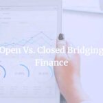 Open-Vs.-Closed-Bridging-Finance-for you